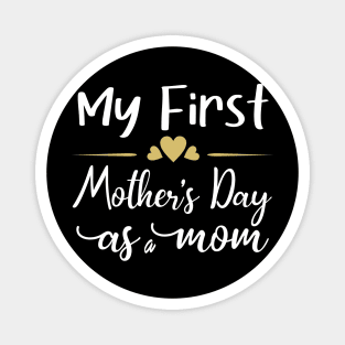 my first mother's day as a mom mother's day 2024 new mom Magnet